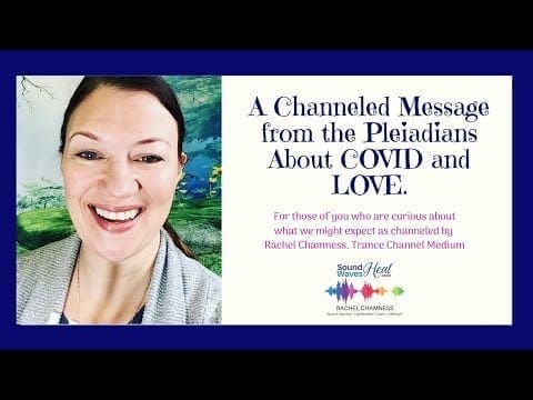 A Channeled Message from the Pleiadians About COVID-19 and Love